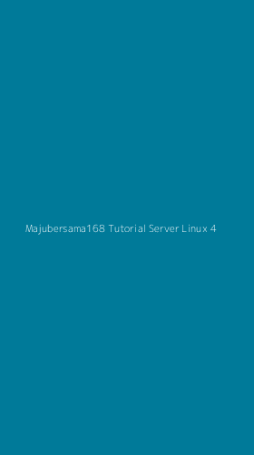 Tampilan Antarmuka Aplikasi Majubersama168 Tutorial Server Linux - 4