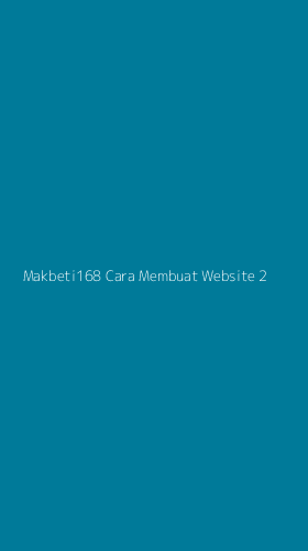 Tampilan Antarmuka Aplikasi Makbeti168 Cara Membuat Website - 2
