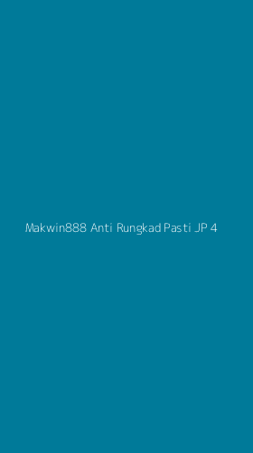 Tampilan Antarmuka Aplikasi Makwin888 Anti Rungkad Pasti Jp - 4