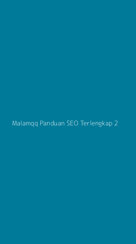 Tampilan Antarmuka Aplikasi Malamqq Panduan Seo Terlengkap - 2