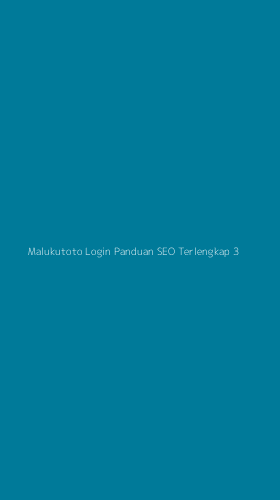 Tampilan Antarmuka Aplikasi Malukutoto Login Panduan Seo Terlengkap - 3
