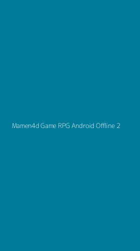 Tampilan Antarmuka Aplikasi Mamen4d Game Rpg Android Offline - 2