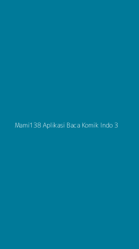 Tampilan Antarmuka Aplikasi Mami138 Aplikasi Baca Komik Indo - 3