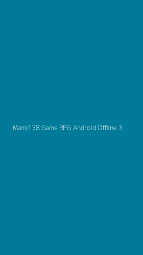 Tampilan Antarmuka Aplikasi Mami138 Game Rpg Android Offline - 3