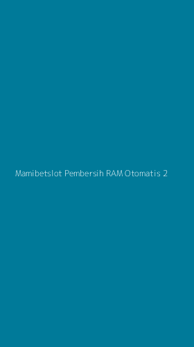 Tampilan Antarmuka Aplikasi Mamibetslot Pembersih Ram Otomatis - 2