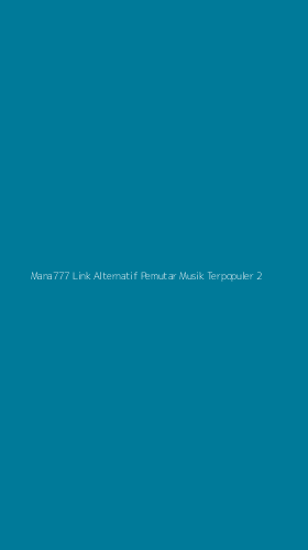 Tampilan Antarmuka Aplikasi Mana777 Link Alternatif Pemutar Musik Terpopuler - 2
