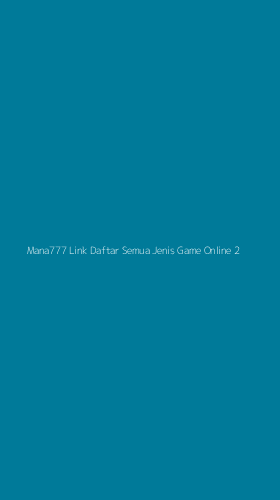 Tampilan Antarmuka Aplikasi Mana777 Link Daftar Semua Jenis Game Online - 2