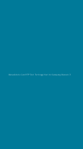 Tampilan Antarmuka Aplikasi Manadototo Com Rtp Slot Tertinggi Hari Ini Gampang Maxwin - 3