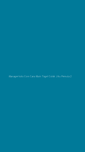 Tampilan Antarmuka Aplikasi Managertoto Com Cara Main Togel Colok Jitu Pemula - 2