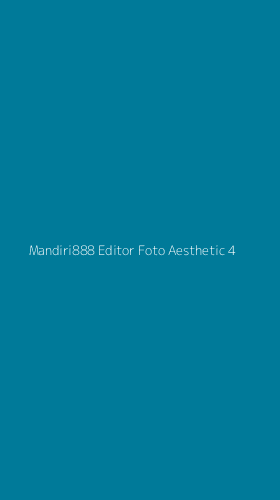 Tampilan Antarmuka Aplikasi Mandiri888 Editor Foto Aesthetic - 4