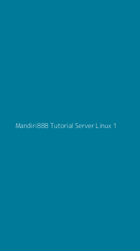 Tampilan Antarmuka Aplikasi Mandiri888 Tutorial Server Linux - 1