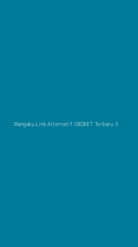 Tampilan Antarmuka Aplikasi Mangaku Link Alternatif Sbobet Terbaru - 3
