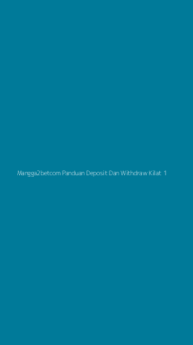 Tampilan Antarmuka Aplikasi Mangga2betcom Panduan Deposit Dan Withdraw Kilat - 1