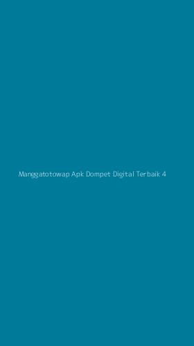 Tampilan Antarmuka Aplikasi Manggatotowap Apk Dompet Digital Terbaik - 4