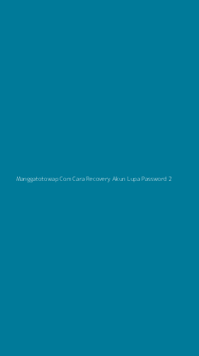 Tampilan Antarmuka Aplikasi Manggatotowap Com Cara Recovery Akun Lupa Password - 2