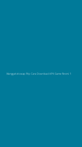 Tampilan Antarmuka Aplikasi Manggatotowap Rtp Cara Download Apk Game Resmi - 1