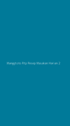 Tampilan Antarmuka Aplikasi Manggtoto Rtp Resep Masakan Harian - 2