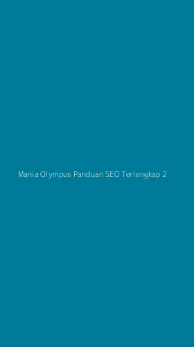 Tampilan Antarmuka Aplikasi Mania Olympus Panduan Seo Terlengkap - 2