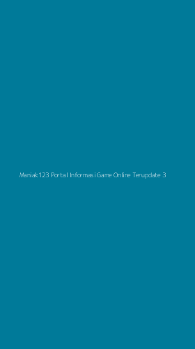 Tampilan Antarmuka Aplikasi Maniak123 Portal Informasi Game Online Terupdate - 3