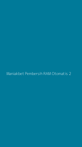 Tampilan Antarmuka Aplikasi Maniakbet Pembersih Ram Otomatis - 2