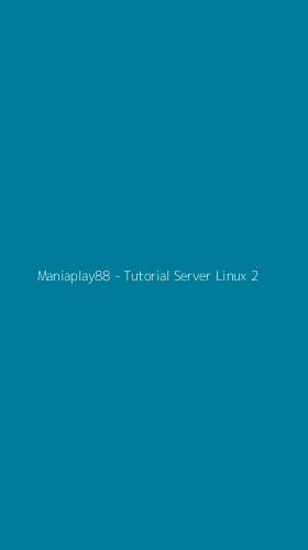 Tampilan Antarmuka Aplikasi Maniaplay88 - Tutorial Server Linux - 2