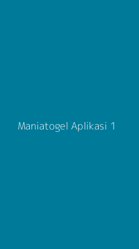 Tampilan Antarmuka Aplikasi Maniatogel Aplikasi - 1