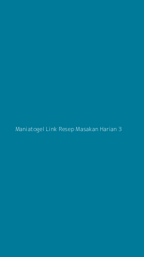 Tampilan Antarmuka Aplikasi Maniatogel Link Resep Masakan Harian - 3