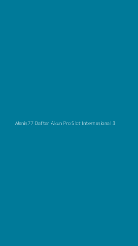 Tampilan Antarmuka Aplikasi Manis77 Daftar Akun Pro Slot Internasional - 3