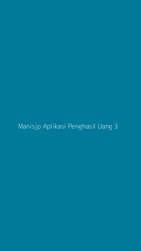 Tampilan Antarmuka Aplikasi Manisjp Aplikasi Penghasil Uang - 3