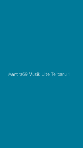 Tampilan Antarmuka Aplikasi Mantra69 Musik Lite Terbaru - 1