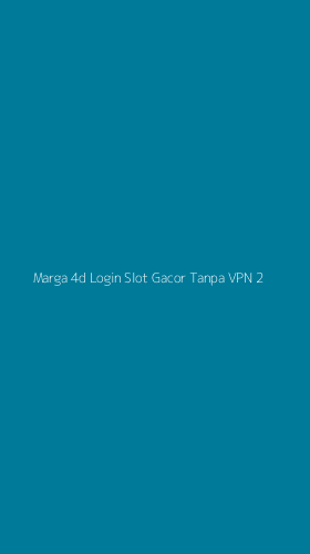 Tampilan Antarmuka Aplikasi Marga 4d Login Slot Gacor Tanpa Vpn - 2