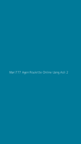 Tampilan Antarmuka Aplikasi Mari777 Agen Roulette Online Uang Asli - 2