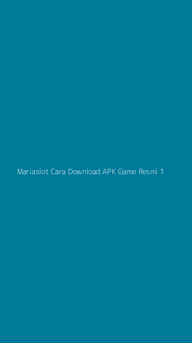 Tampilan Antarmuka Aplikasi Mariaslot Cara Download Apk Game Resmi - 1