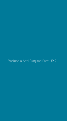 Tampilan Antarmuka Aplikasi Mariobola Anti Rungkad Pasti Jp - 2
