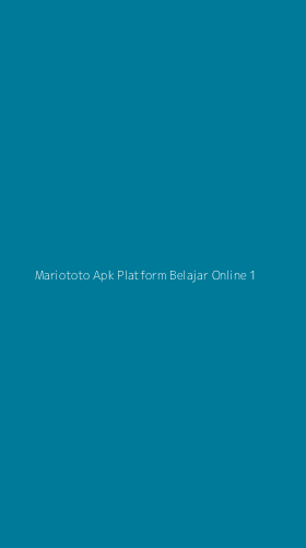 Tampilan Antarmuka Aplikasi Mariototo Apk Platform Belajar Online - 1