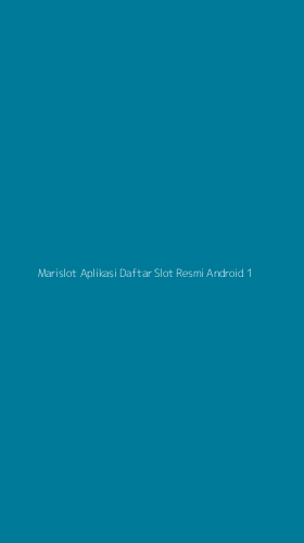 Tampilan Antarmuka Aplikasi Marislot Aplikasi Daftar Slot Resmi Android - 1