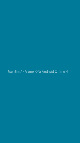 Tampilan Antarmuka Aplikasi Maritim77 Game Rpg Android Offline - 4