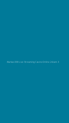 Tampilan Antarmuka Aplikasi Markas338 Live Streaming Casino Online 24jam - 3
