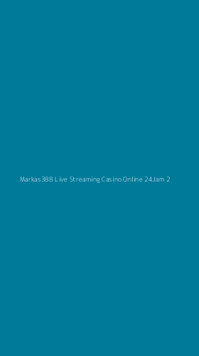 Tampilan Antarmuka Aplikasi Markas388 Live Streaming Casino Online 24jam - 2