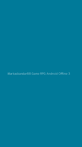 Tampilan Antarmuka Aplikasi Markasbandar88 Game Rpg Android Offline - 3