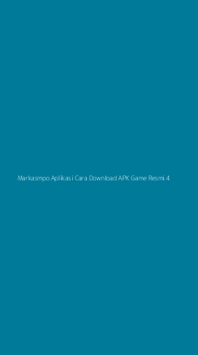 Tampilan Antarmuka Aplikasi Markasmpo Aplikasi Cara Download Apk Game Resmi - 4