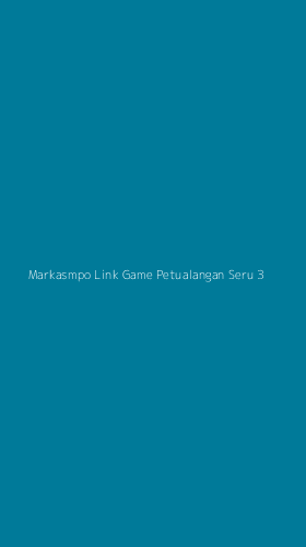 Tampilan Antarmuka Aplikasi Markasmpo Link Game Petualangan Seru - 3