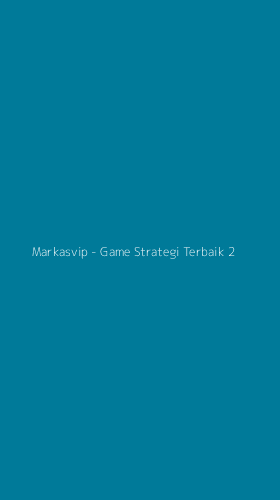 Tampilan Antarmuka Aplikasi Markasvip - Game Strategi Terbaik - 2