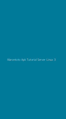 Tampilan Antarmuka Aplikasi Marontoto Apk Tutorial Server Linux - 3