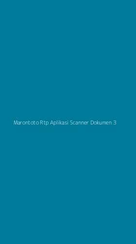 Tampilan Antarmuka Aplikasi Marontoto Rtp Aplikasi Scanner Dokumen - 3
