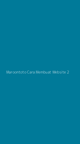 Tampilan Antarmuka Aplikasi Maroontoto Cara Membuat Website - 2