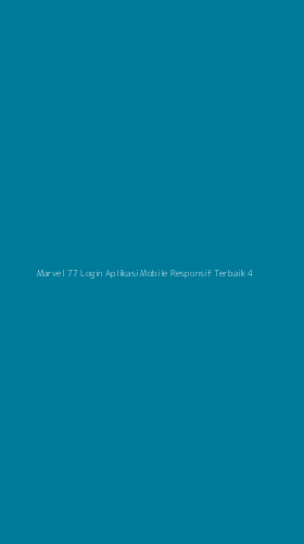 Tampilan Antarmuka Aplikasi Marvel 77 Login Aplikasi Mobile Responsif Terbaik - 4