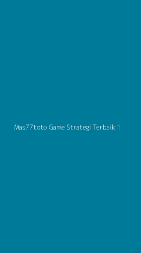 Tampilan Antarmuka Aplikasi Mas77toto Game Strategi Terbaik - 1