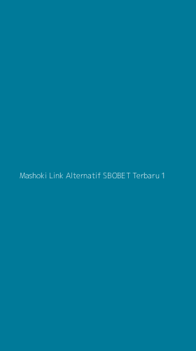 Tampilan Antarmuka Aplikasi Mashoki Link Alternatif Sbobet Terbaru - 1