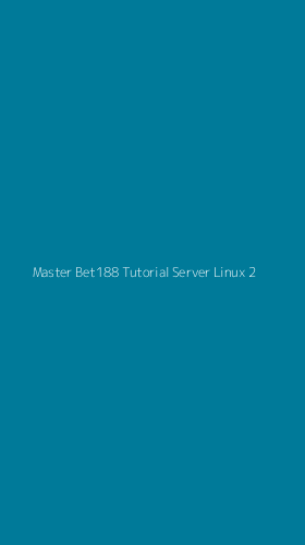 Tampilan Antarmuka Aplikasi Master Bet188 Tutorial Server Linux - 2